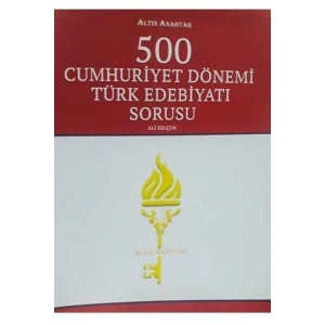Altın Anahtar 500 Cumhuriyet Dönemi Türk Edebiyatı Sorusu
