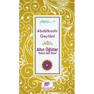 Altın Öğütler Rızkını Dert Etme