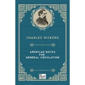 American Notes For General Circulation (İngilizce Kitap)