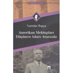 Amerikan Mektupları / Düşünen Adam Aranızda