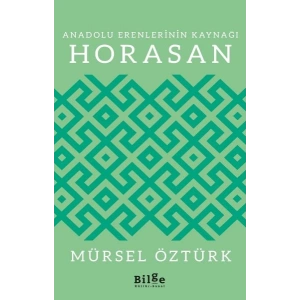 Anadolu Erenlerinin Kaynağı Horasan