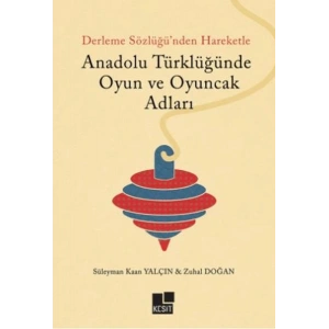 Anadolu Türklüğünde Oyun ve Oyuncak Adları