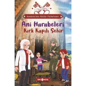 Anadolu’nun Kültür Muhafızları - 8 Ani Harabeleri Kırk Kapılı Şehir