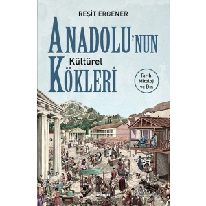 Anadolu’nun Kültürel Kökleri