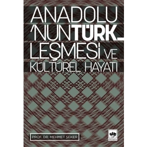 Anadolu’nun Türkleşmesi ve Kültürel Hayatı