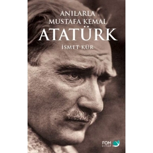 Anılarla Mustafa Kemal Atatürk