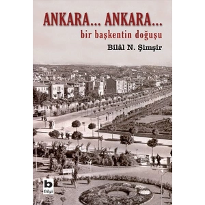 Ankara... Ankara Bir Başkentin Doğuşu