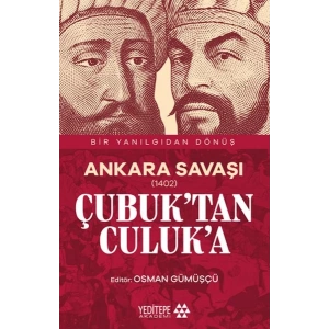 Ankara Savaşı (1402) Çubuk’tan Culuk’a