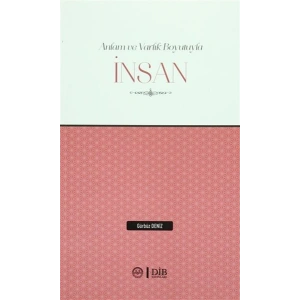 Anlam ve Varlık Boyutlarıyla İnsan