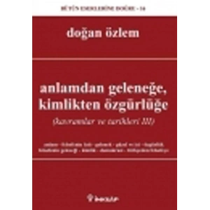 Anlamdan Geleneğe Kimlikten Özgürlüğe  Kavramlar ve Tarihleri 3