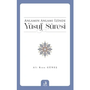 Anlamın Anlamı İzinde Yusuf Suresi