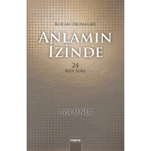 Anlamın İzinde 24 Kısa Sure / Kuran Okumaları
