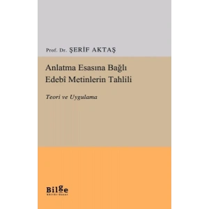 Anlatma Esasına Bağlı Edebî Metinlerin Tahlili