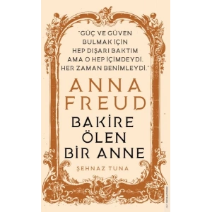 Anna Freud - Bakire Ölen Bir Anne