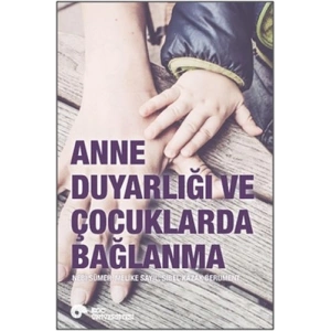 Anne Duyarlığı ve Çocuklarda Bağlanma