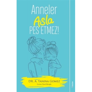 Anneler Asla Pes Etmez!