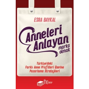 Anneleri Anlayan Marka Olmak