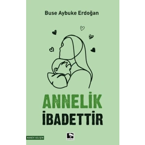 Annelik İbadettir