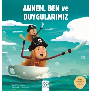 Annem, Ben ve Duygularımız