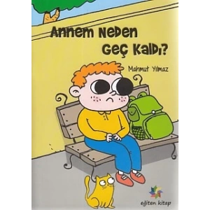 Annem Neden Geç Kaldı?