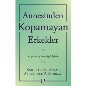 Annesinden Kopamayan Erkekler