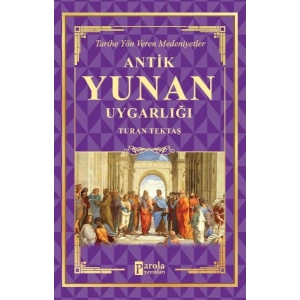 Antik Yunan Uygarlığı - Tarihe Yön Veren Medeniyetler