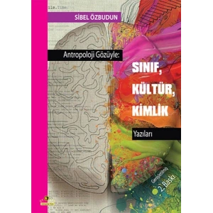 Antropoloji Gözüyle - Sınıf, Kültür, Kimlik Yazıları