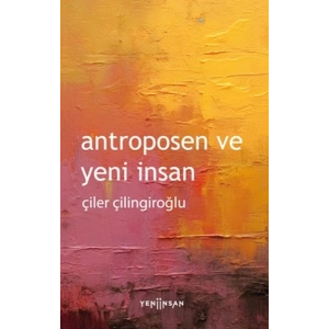 Antroposen ve Yeni İnsan