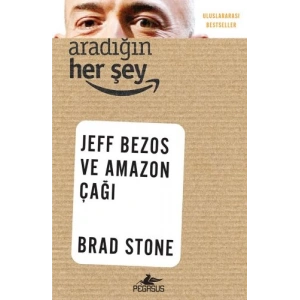 Aradığın Her Şey: Jeff Bezos ve Amazon Çağı