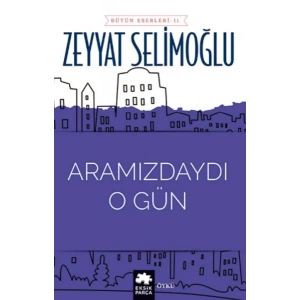 Aramızdaydı O Gün