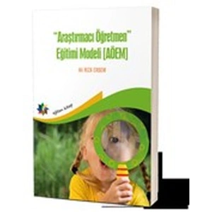 Araştırmacı Öğretmen Eğitimi Modeli (AÖEM)