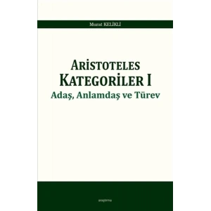 Aristoteles Kategoriler 1 - Adaş, Anlamdaş ve Türev