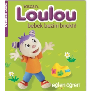 Arkadaşım Loulou 2 - Yaşasın, Loulou Bebek Bezini Bıraktı