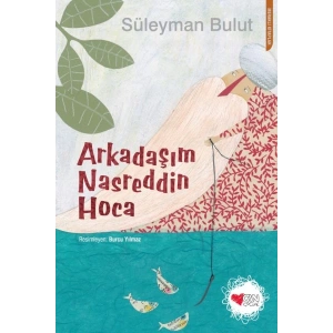 Arkadaşım Nasreddin Hoca
