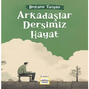 Arkadaşlar Dersimiz Hayat