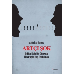 Artçı Şok - Şiddet Dolu Bir Dünyada Travmayla Baş Edebilmek