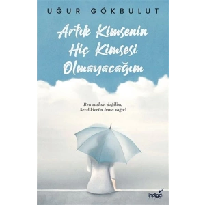 Artık Kimsenin Hiç Kimsesi Olmayacağım