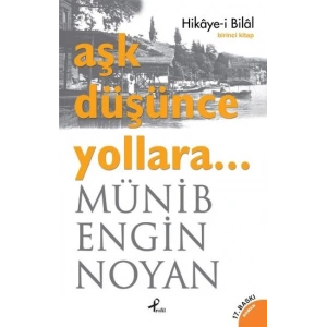 Aşk Düşünce Yollara... Hikaye-i Bilal