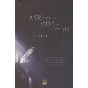 Aşk, Entrika, Güç ve Zehir