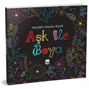 Aşk ile Boya - Büyüklere Boyama Kitabı