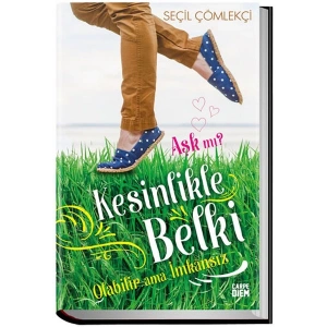 Aşk mı? Kesinlikle, Belki, Olabilir ama İmkansız