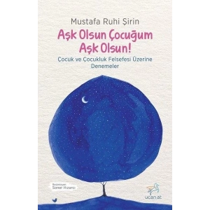 Aşk Olsun Çocuğum Aşk Olsun!