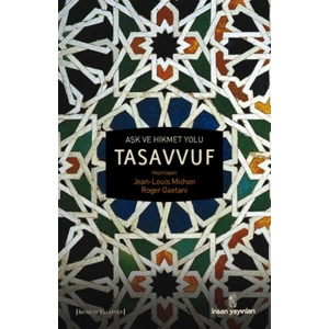 Aşk ve Hikmet Yolu Tasavvuf
