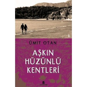 Aşkın Hüzünlü Kentleri