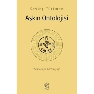 Aşkın Ontolojisi: “Spinoza’yla Bir Yürüyüş”