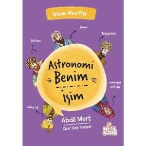 Astronomi Benim İşim - Bizim Mucitler