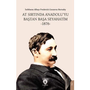 At Sırtında Anadolu’yu Baştan Başa Seyahatim -1876-