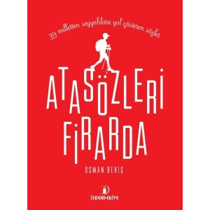 Atasözleri Firarda - 39 Milletten Seyyahlara Yol Gösteren Sözler