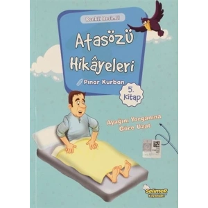 Atasözü Hikayeleri - Ayağını Yorganına Göre Uzat