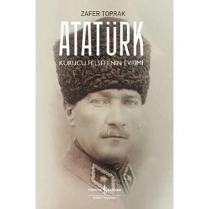 Atatürk - Kurucu Felsefenin Evrimi
